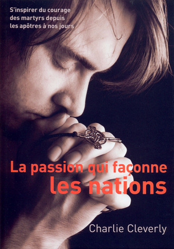 PASSION QUI FACONNE LES NATIONS (LA)