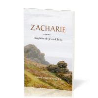 ZACHARIE - PROPHETE DE JESUS-CHRIST