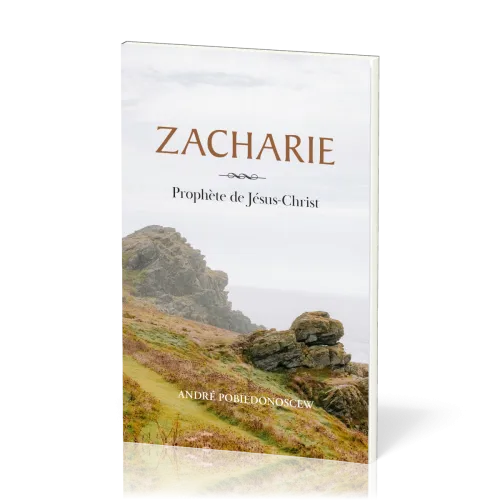 ZACHARIE - PROPHETE DE JESUS-CHRIST