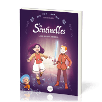 SENTINELLES (LES) - TOME 1 - LES TEMPS ANCIENS