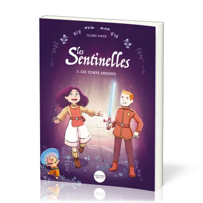 SENTINELLES (LES) - TOME 1 - LES TEMPS ANCIENS