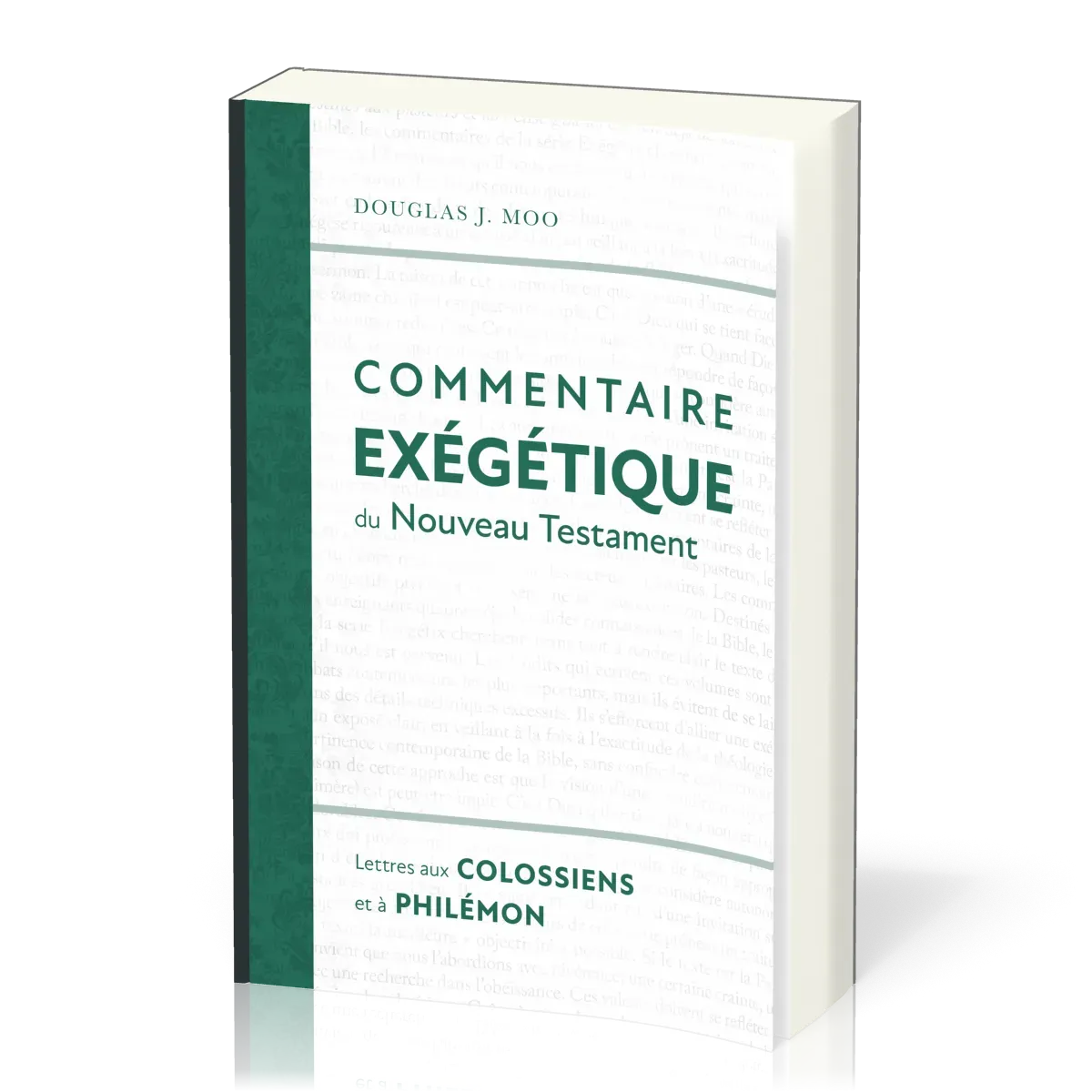 LETTRES AUX COLOSSIENS ET A PHILEMON - COMMENTAIRE EXEGETIQUE DU NT