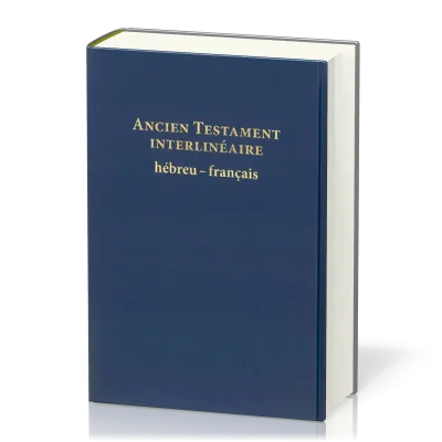 ANCIEN TESTAMENT INTERLINEAIRE HEBREU-FRANCAIS RIGIDE