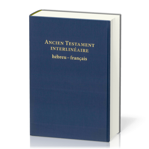 ANCIEN TESTAMENT INTERLINEAIRE HEBREU-FRANCAIS RIGIDE