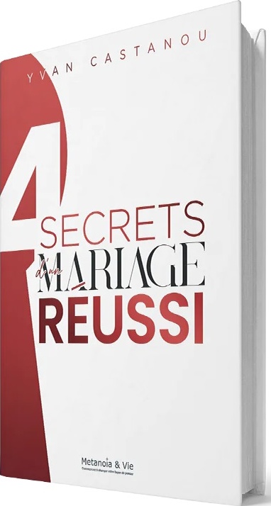 4 SECRETS D'UN MARIAGE REUSSI