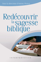 REDECOUVRIR LA SAGESSE BIBLIQUE