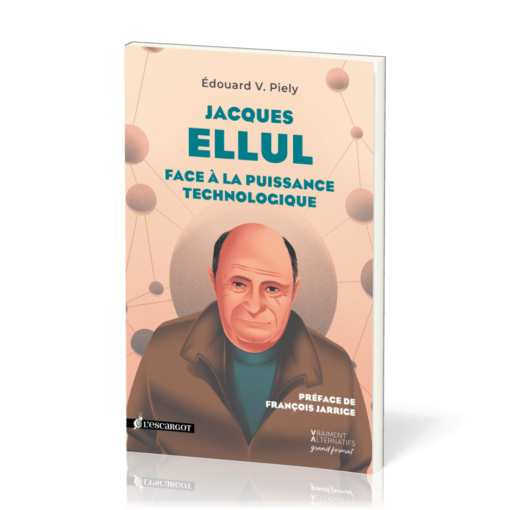 JACQUES ELLUL FACE A LA PUISASNCE TECHNOLOGIQUE