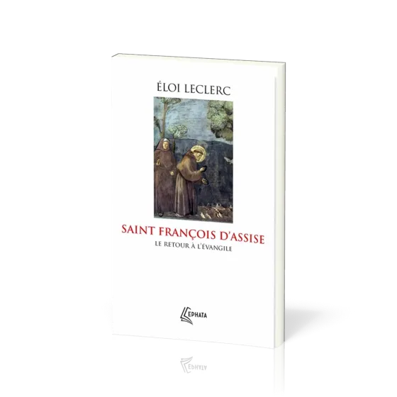 SAINT FRANCOIS D'ASSISE - LE RETOUR A L'EVANGILE