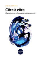 COTE A COTE - QUAND FEMMES ET HOMMES AVANCENT ENSEMBLE