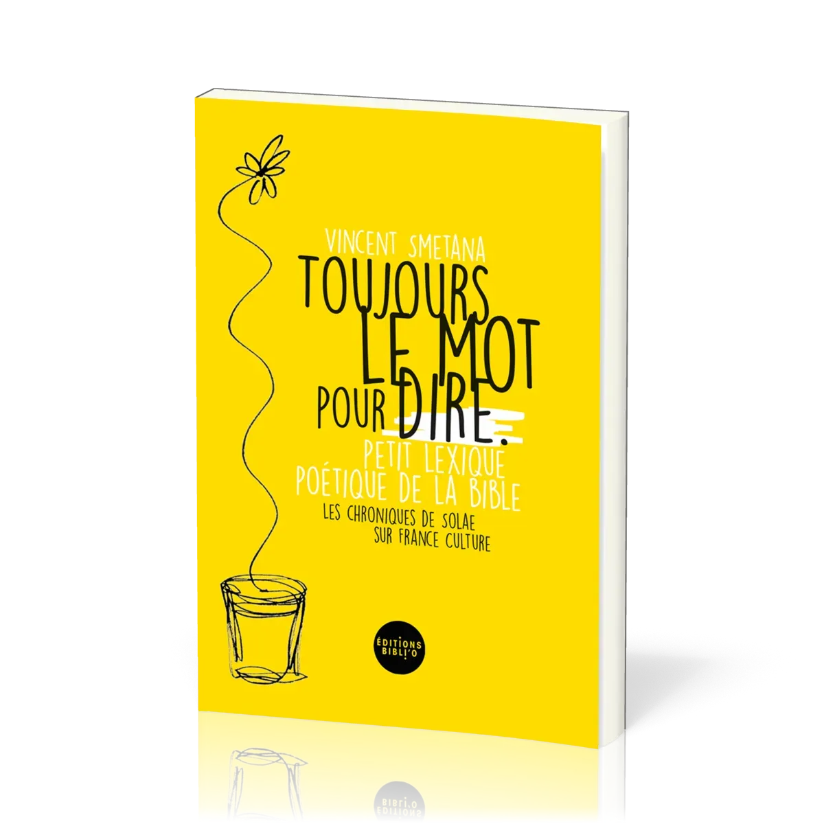 TOUJOURS LE MOT POUR DIRE