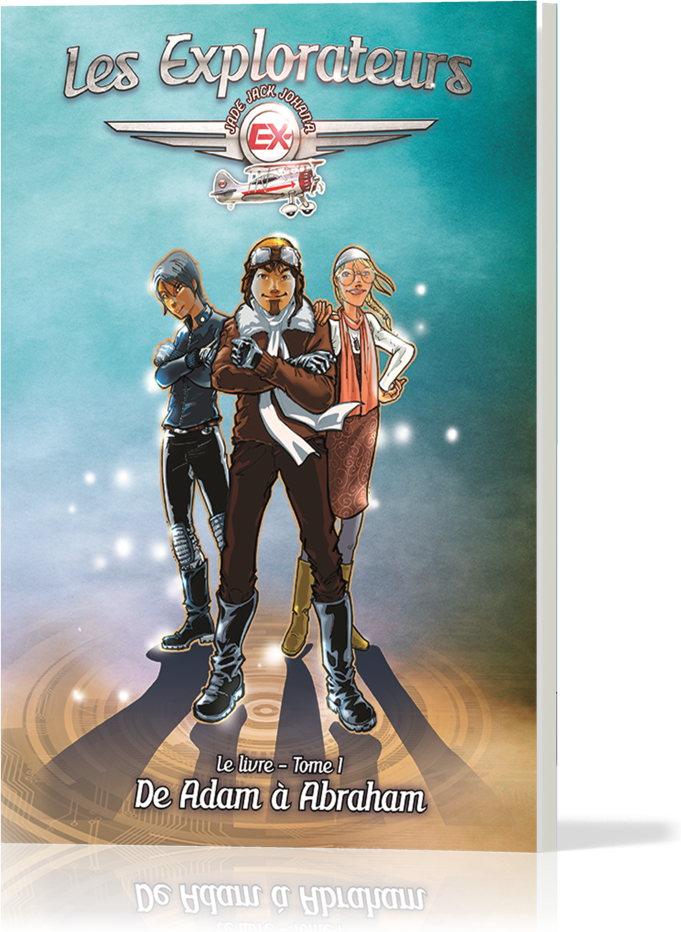 EXPLORATEURS (LES) - DE ADAM A ABRAHAM - TOME 1