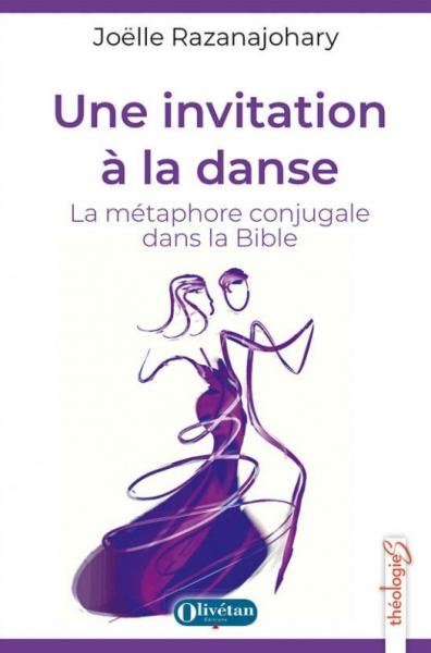 UNE INVITATION A LA DANSE - LA METAPHORE CONJUGALE DANS LA BIBLE