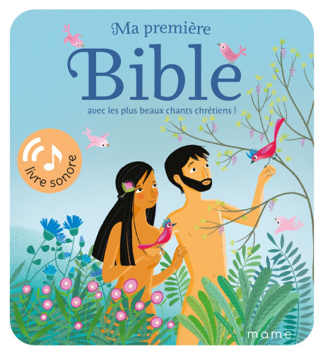 MA PREMIERE BIBLE AVEC LES PLUS BEAUX CHANTS CHRETIENS - LIVRE SONORE
