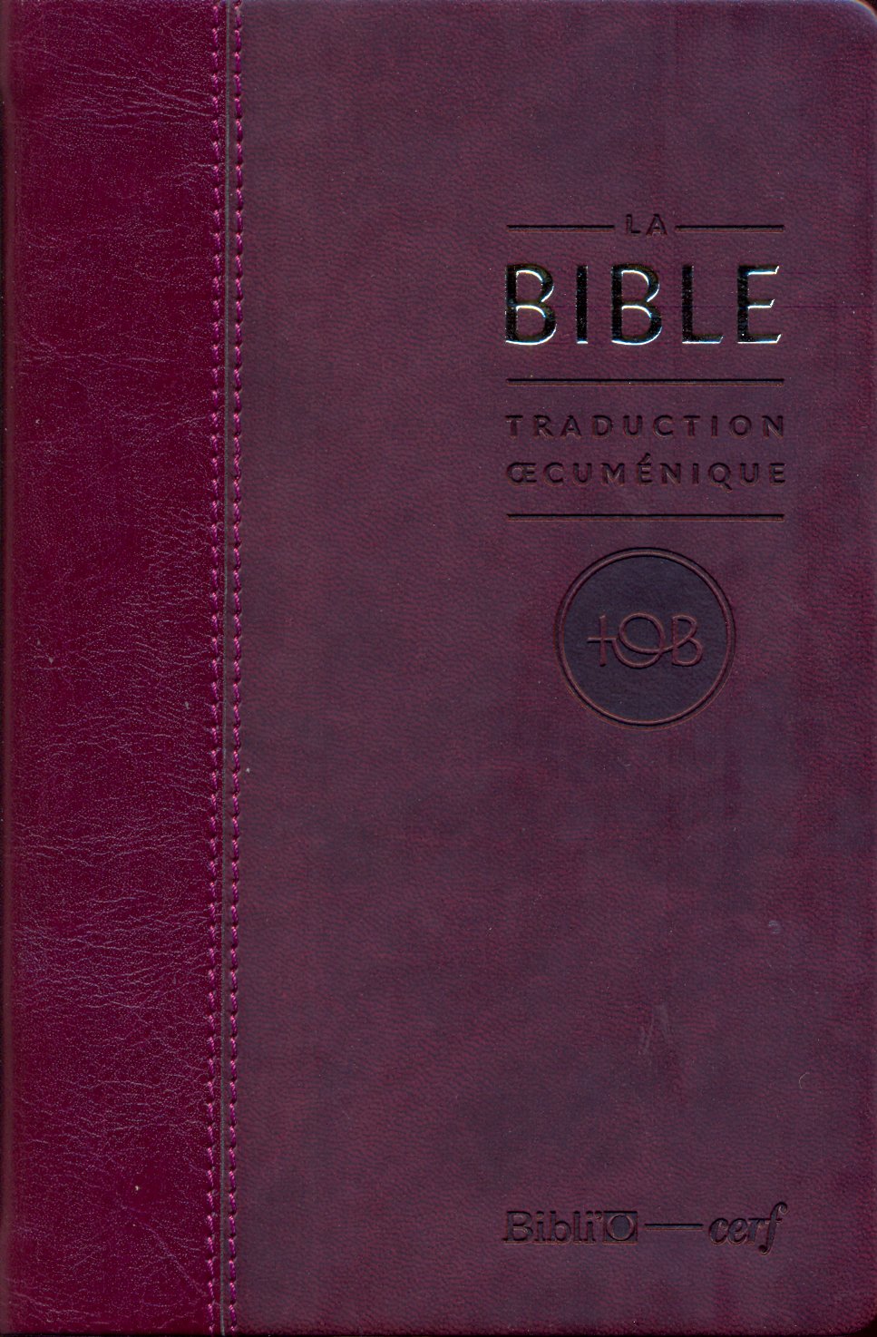 BIBLE TOB NOTES ESSENTIELLES SIMILICUIR BORDEAUX TR OR NELLE EDITION