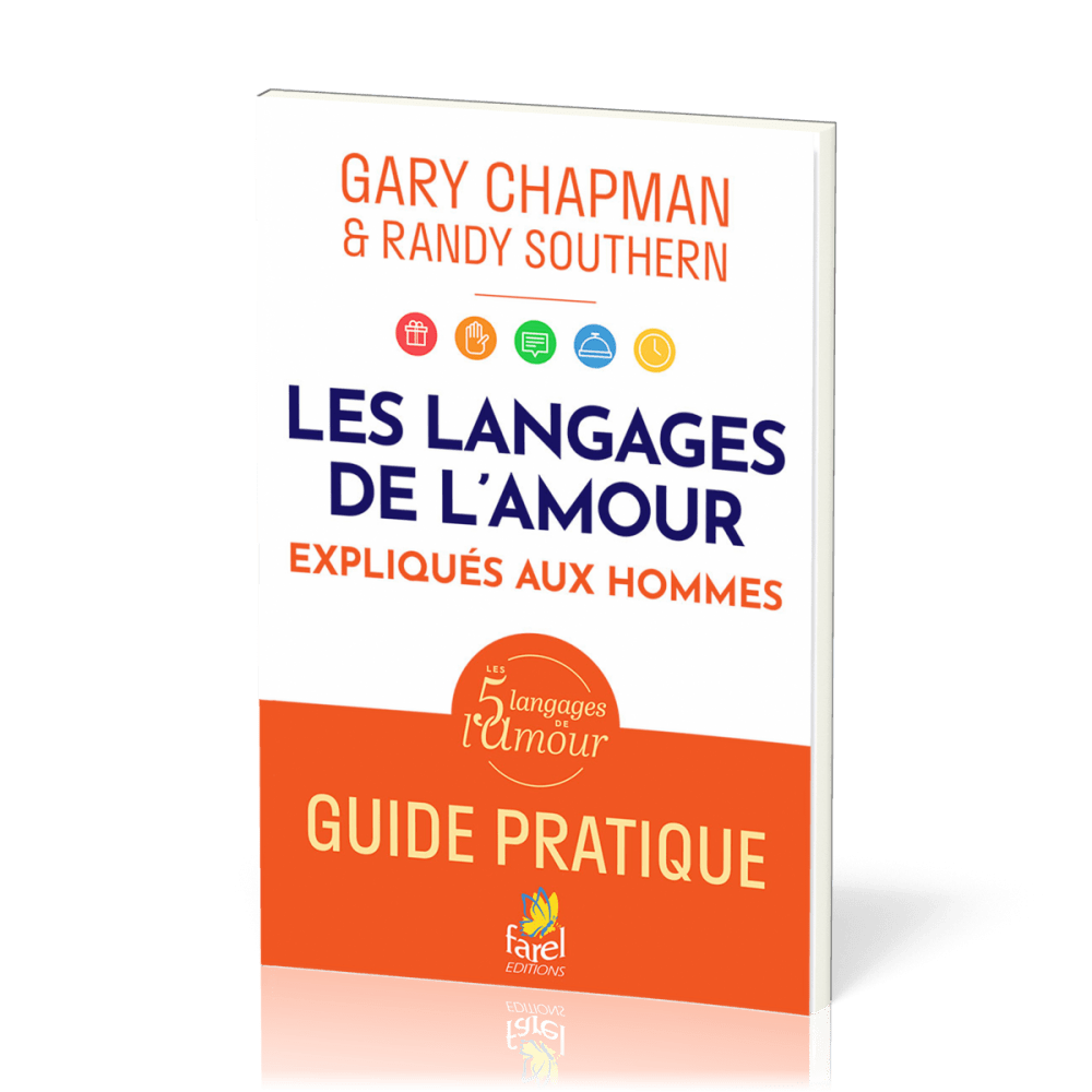 LANGAGES DE L'AMOUR (LES) EXPLIQUES AUX HOMMES - GUIDE PRATIQUE