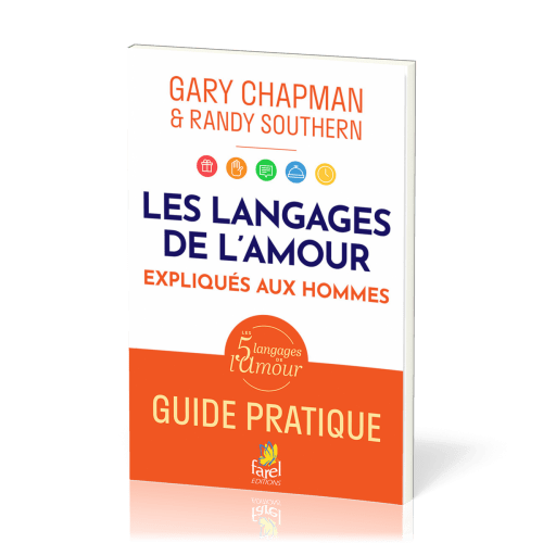 LANGAGES DE L'AMOUR (LES) EXPLIQUES AUX HOMMES - GUIDE PRATIQUE