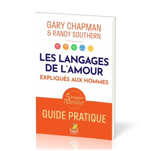 LANGAGES DE L'AMOUR (LES) EXPLIQUES AUX HOMMES - GUIDE PRATIQUE