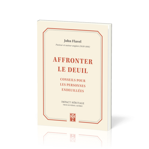 AFFRONTER LE DEUIL - CONSEILS POUR LES PERSONNES ENDEUILLEES