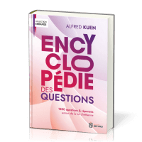 ENCYCLOPEDIE DES QUESTIONS - 1200 QUESTIONS REPONSES AUTOUR DE LA FOI