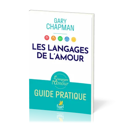 LANGAGES DE L'AMOUR (LES) - GUIDE PRATIQUE
