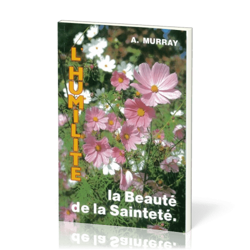 HUMILITE, LA BEAUTE DE LA SAINTETE