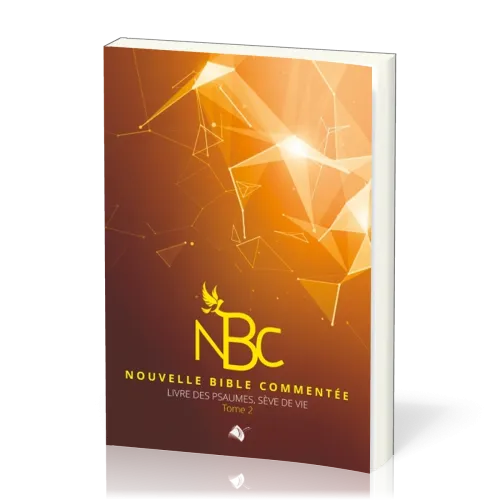 NOUVELLE BIBLE COMMENTEE - LIVRE DES PSAUMES SEVE DE VIE VOL. 2