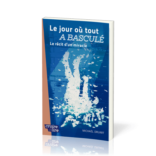 JOUR OU TOUT A BASCULE (LE) - LE RECIT D'UN MIRACLE