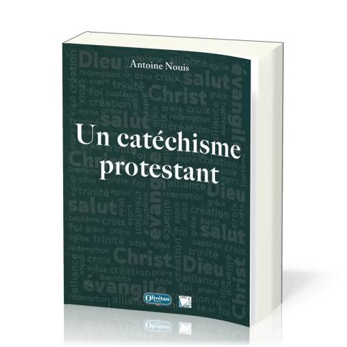 UN CATECHISME PROTESTANT 3EME EDITION AUGMENTEE