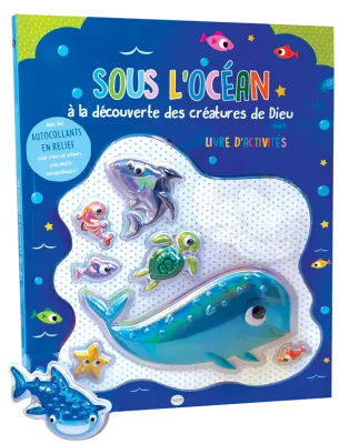 SOUS L'OCEAN - A LA DECOUVERTE DES CREATURES DE DIEU