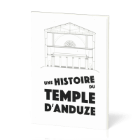 UNE HISTOIRE DU TEMPLE D'ANDUZE