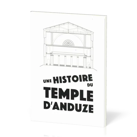 UNE HISTOIRE DU TEMPLE D'ANDUZE