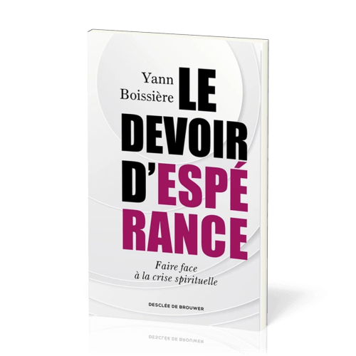 DEVOIR D'ESPERANCE (LE) - FAIRE FACE A LA CRISE SPIRITUELLE