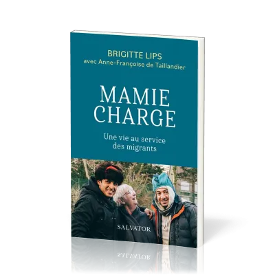 MAMIE CHARGE - UNE VIE AU SERVICE DES MIGRANTS
