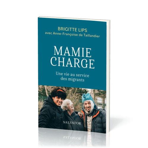 MAMIE CHARGE - UNE VIE AU SERVICE DES MIGRANTS