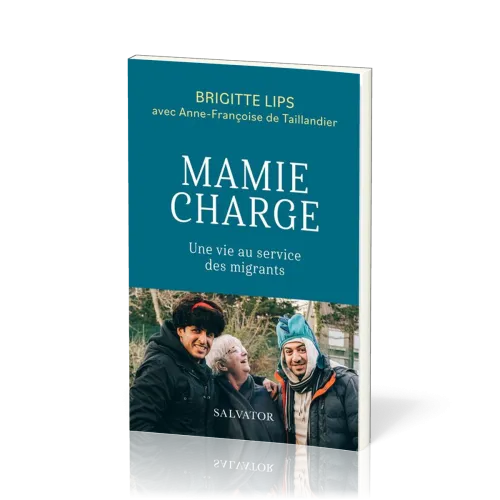 MAMIE CHARGE - UNE VIE AU SERVICE DES MIGRANTS