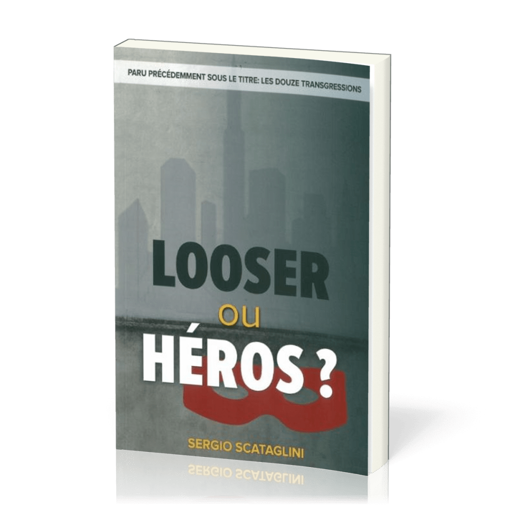 LOOSER OU HEROS (LES DOUZE TRANSGRESSIONS)