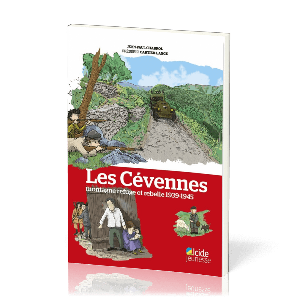 CEVENNES, MONTAGNE REFUGE ET REBELLE 1939-1945