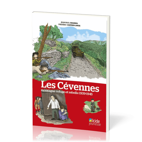 CEVENNES, MONTAGNE REFUGE ET REBELLE 1939-1945