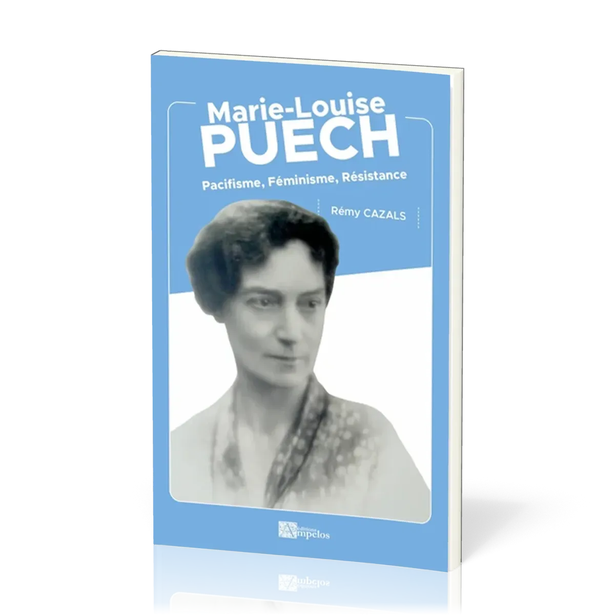 MARIE -LOUISE PUECH - PACIFISME FEMINISME RESISTANCE