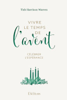 VIVRE LE TEMPS DE L'AVENT - CELEBRER L'ESPERANCE