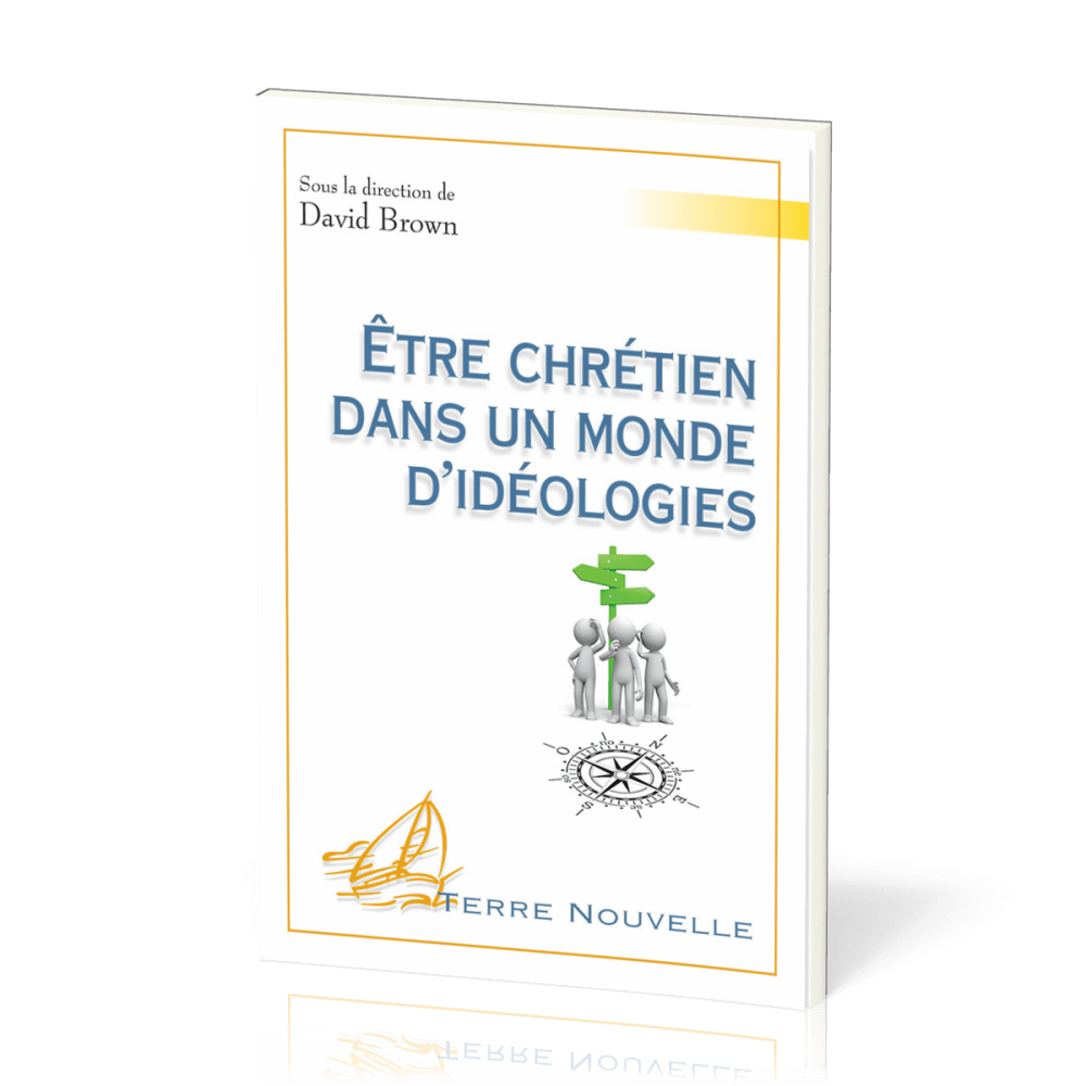 ETRE CHRETIEN DANS UN MONDE D'IDEOLOGIES