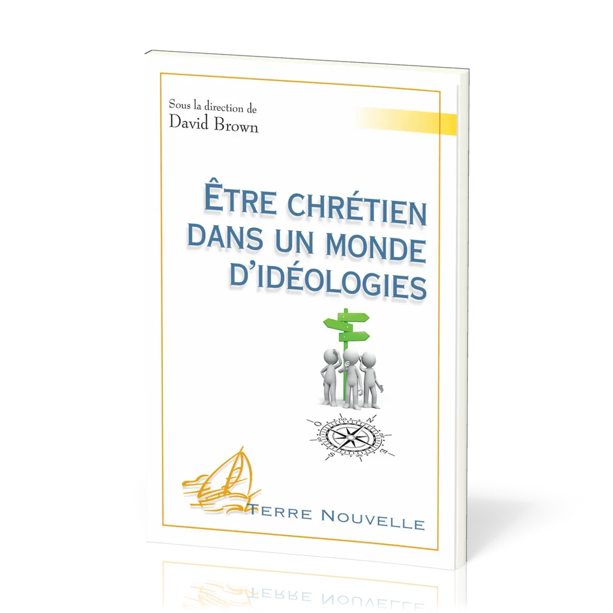 ETRE CHRETIEN DANS UN MONDE D'IDEOLOGIES
