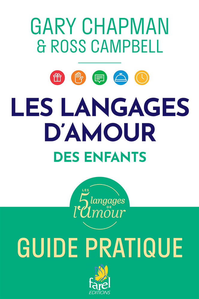 LANGAGES DE L'AMOUR DES ENFANTS (LES) - GUIDE PRATIQUE