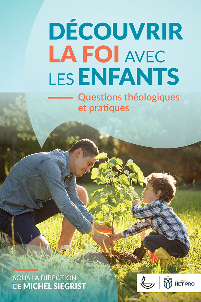 DECOUVRIR LA FOI AVEC LES ENFANTS - QUESTIONS THEOLOGIQUES ET PRATIQUES