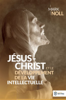 JESUS-CHRIST ET LE DEVELOPPEMENT DE LA VIE INTELLECTUELLE