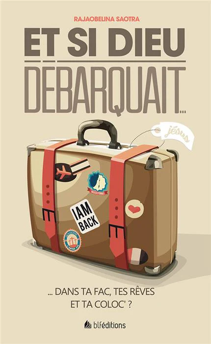 ET SI DIEU DEBARQUAIT - DANS TA FAC, TES REVES ET TA COLOC ?