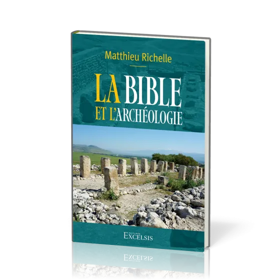 BIBLE ET L'ARCHEOLOGIE (LA) - 2EME EDITION REVISEE ET AUGMENTEE