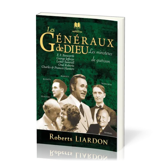 GENERAUX DE DIEU (LES) - LES MINISTERES DE GUERISON - VOL. 3