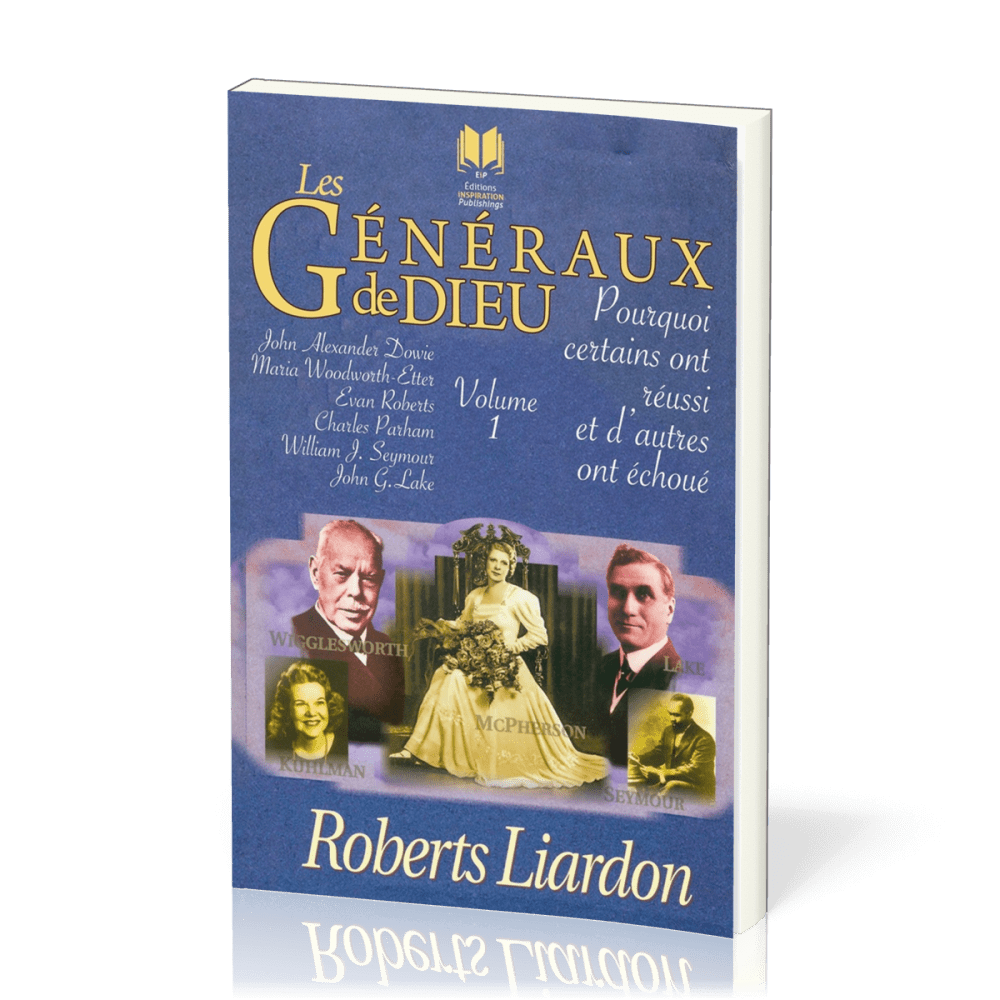 GENERAUX DE DIEU (LES) - POURQUOI CERTAINS ONT REUSSI ET D'AUTRES ONT ECHOUE - VOL. 1