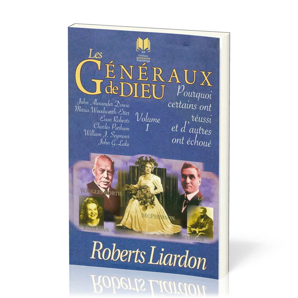 GENERAUX DE DIEU (LES) - POURQUOI CERTAINS ONT REUSSI ET D'AUTRES ONT ECHOUE - VOL. 1
